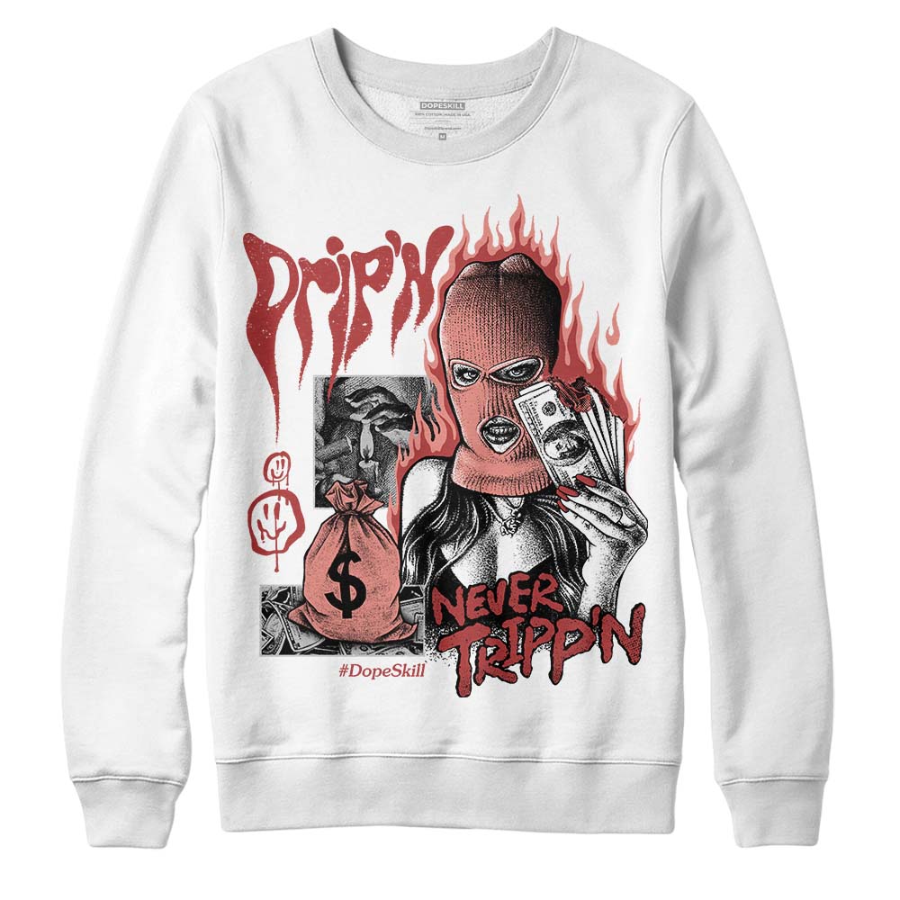 Dune Red 13s superstreetwear Sweatshirt Drip'n Never Tripp'n Graphic