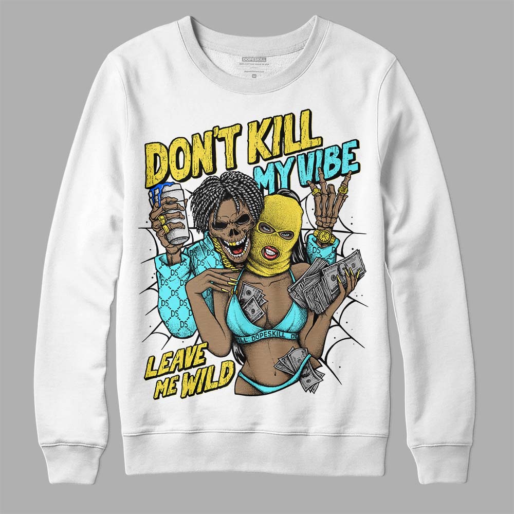 Aqua 5s superstreetwear Sweatshirt Don't Kill My Vibe Graphic