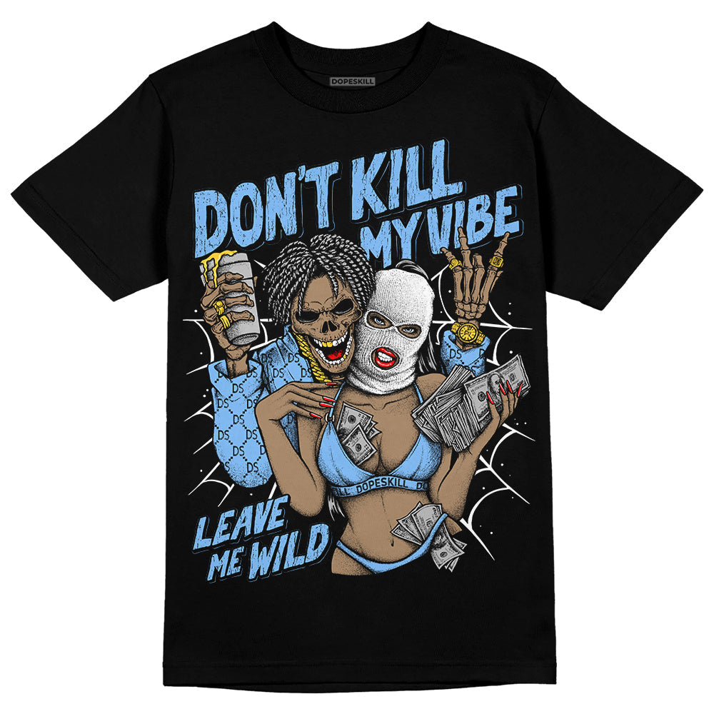 Powder Blue 9s superstreetwear T-Shirt Don't Kill My Vibe Graphic