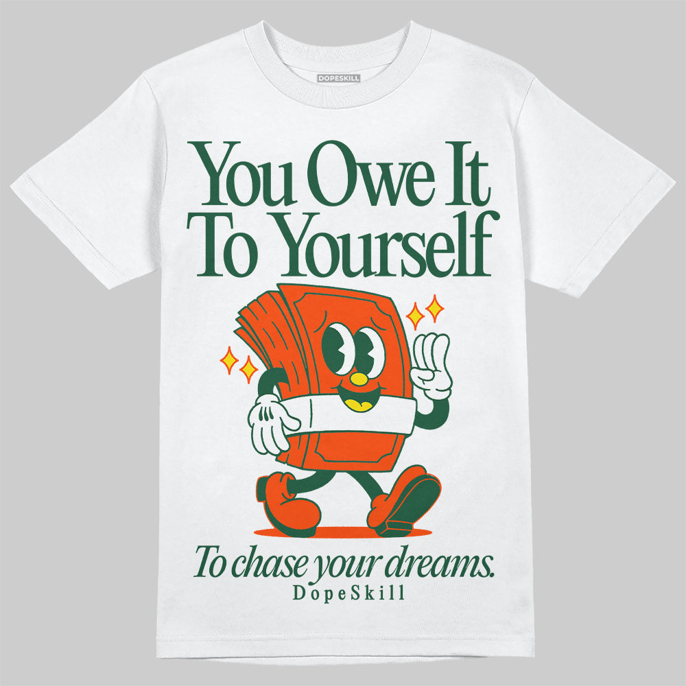 Dunk Team Dark Green Orange superstreetwear T-Shirt Owe It To Yourself Graphic