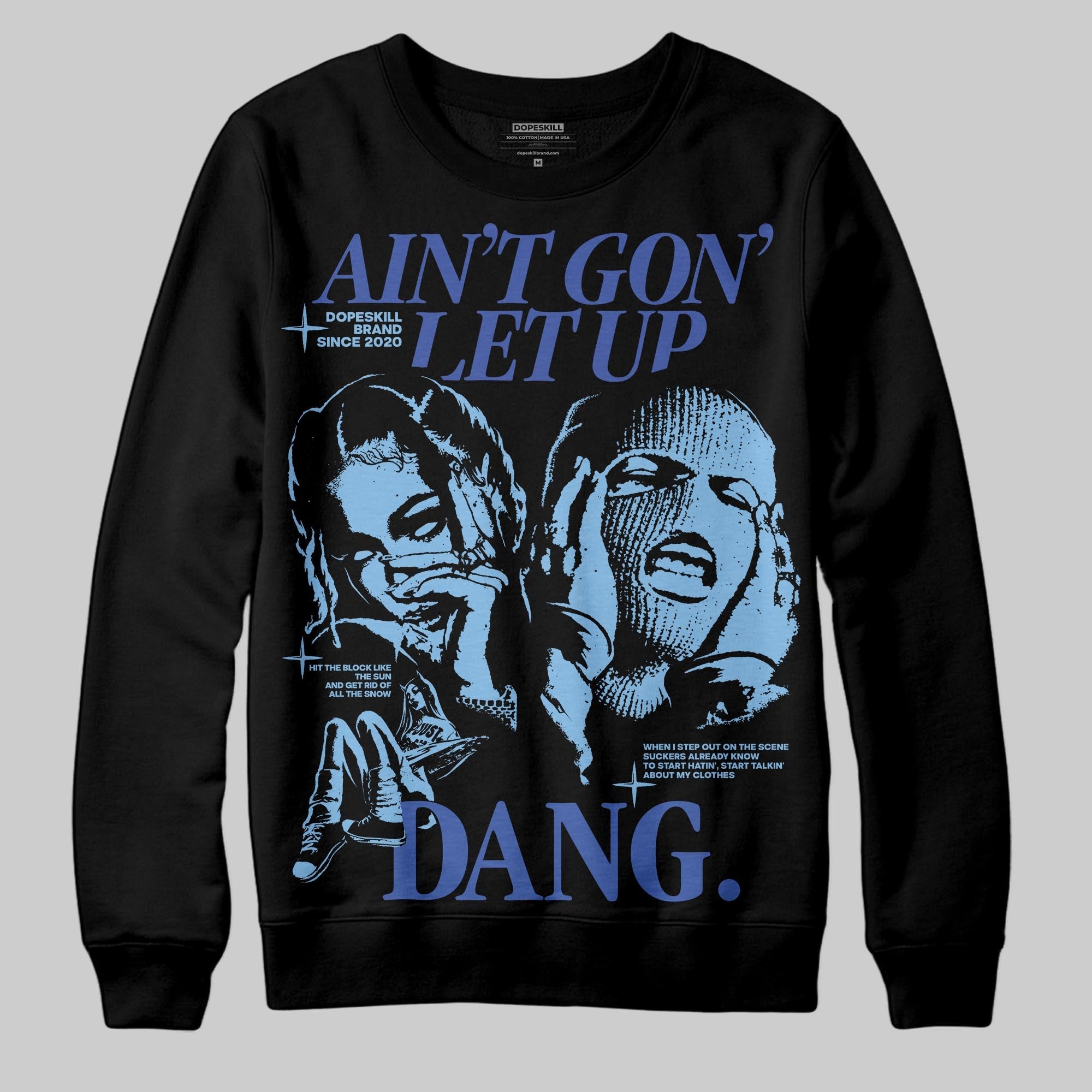 University Blue Collection superstreetwear Sweatshirt Ain't Gon' Let Up Graphic