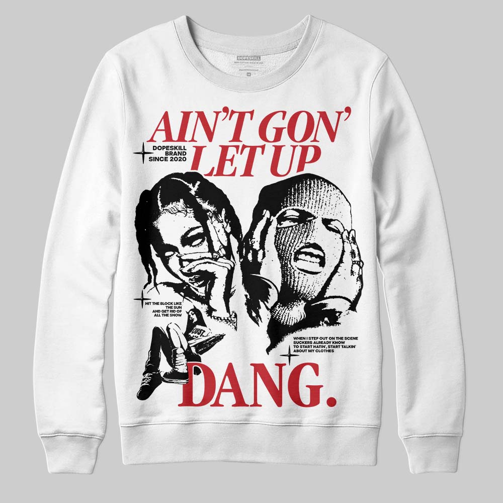 Bred 11s superstreetwear Sweatshirt Ain't Gon' Let Up Graphic