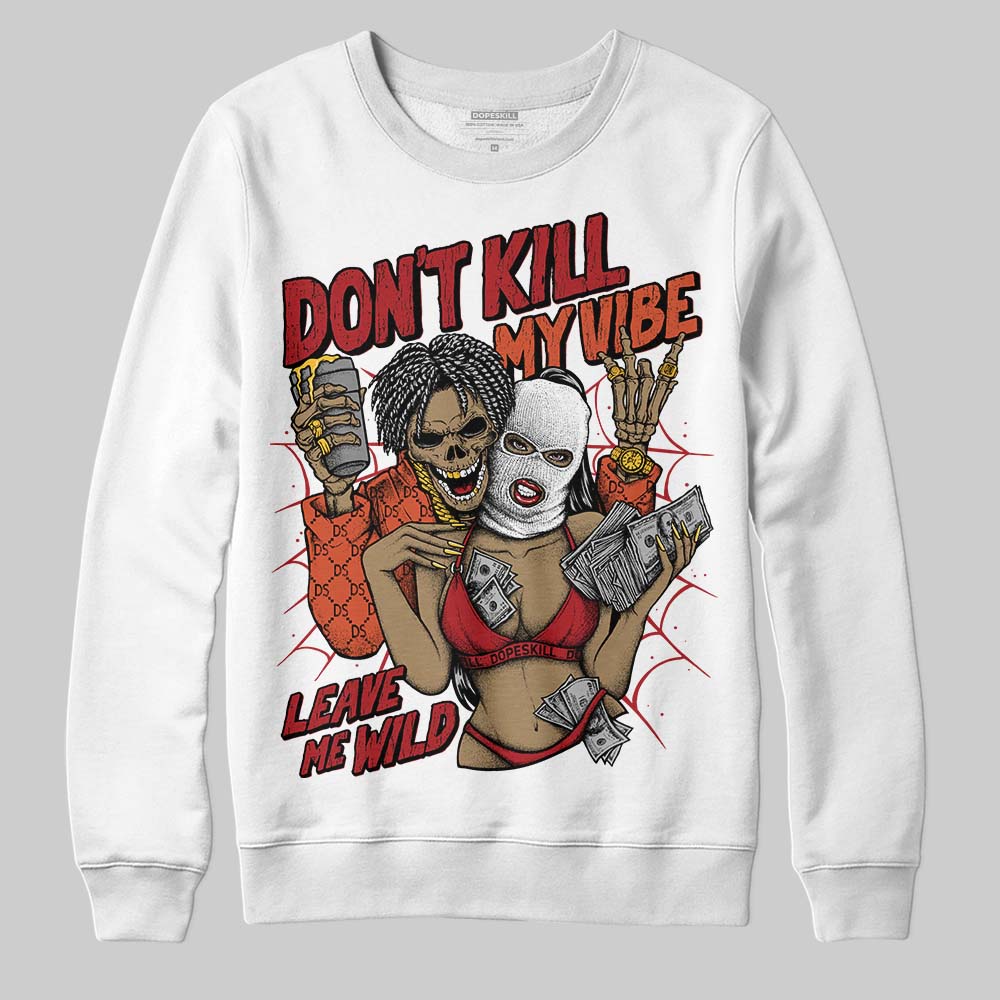 Brick By Brick 4s superstreetwear Sweatshirt Don't Kill My Vibe Graphic