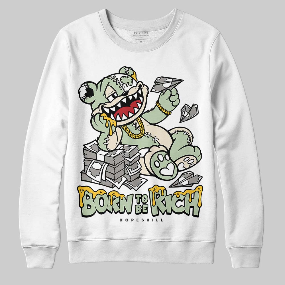Seafoam 4s 2025 superstreetwear Sweatshirt Born To Be Rich Graphic