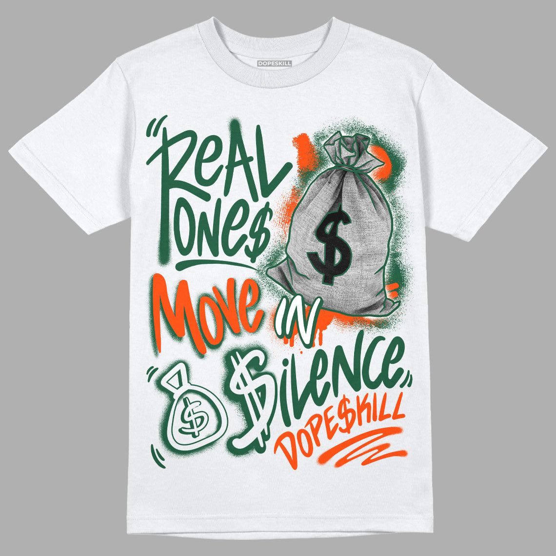 Dunk Low Team Dark Green Orange superstreetwear T-Shirt Real Ones Move In Silence Graphic