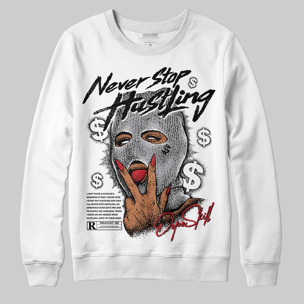 White Cement 4s superstreetwear Sweatshirt Never Stop Hustling Graphic