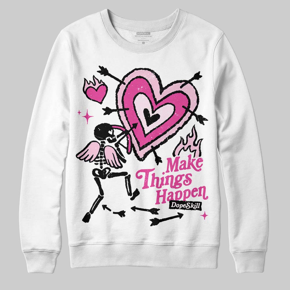 Triple Pink Dunk superstreetwear Sweatshirt Make Things Happen Graphic