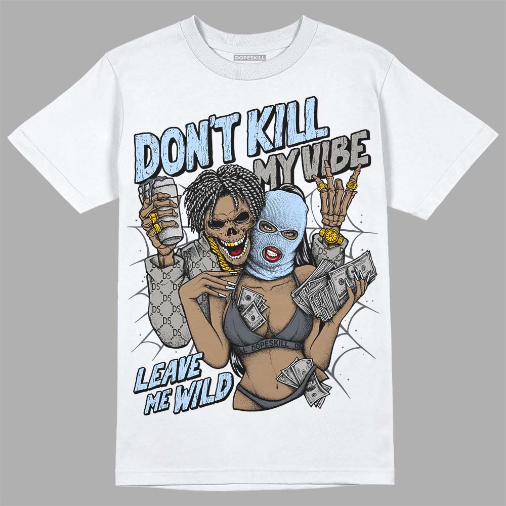 Cool Grey 11s superstreetwear T-Shirt Don't Kill My Vibe Graphic