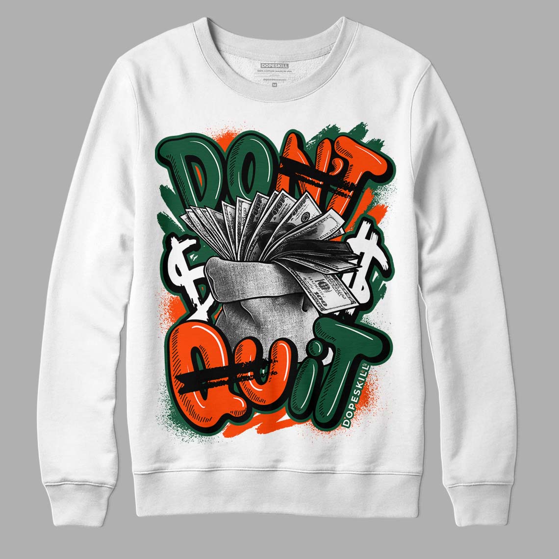 Dunk Low Team Dark Green Orange superstreetwear Sweatshirt Don't Quit Graphic