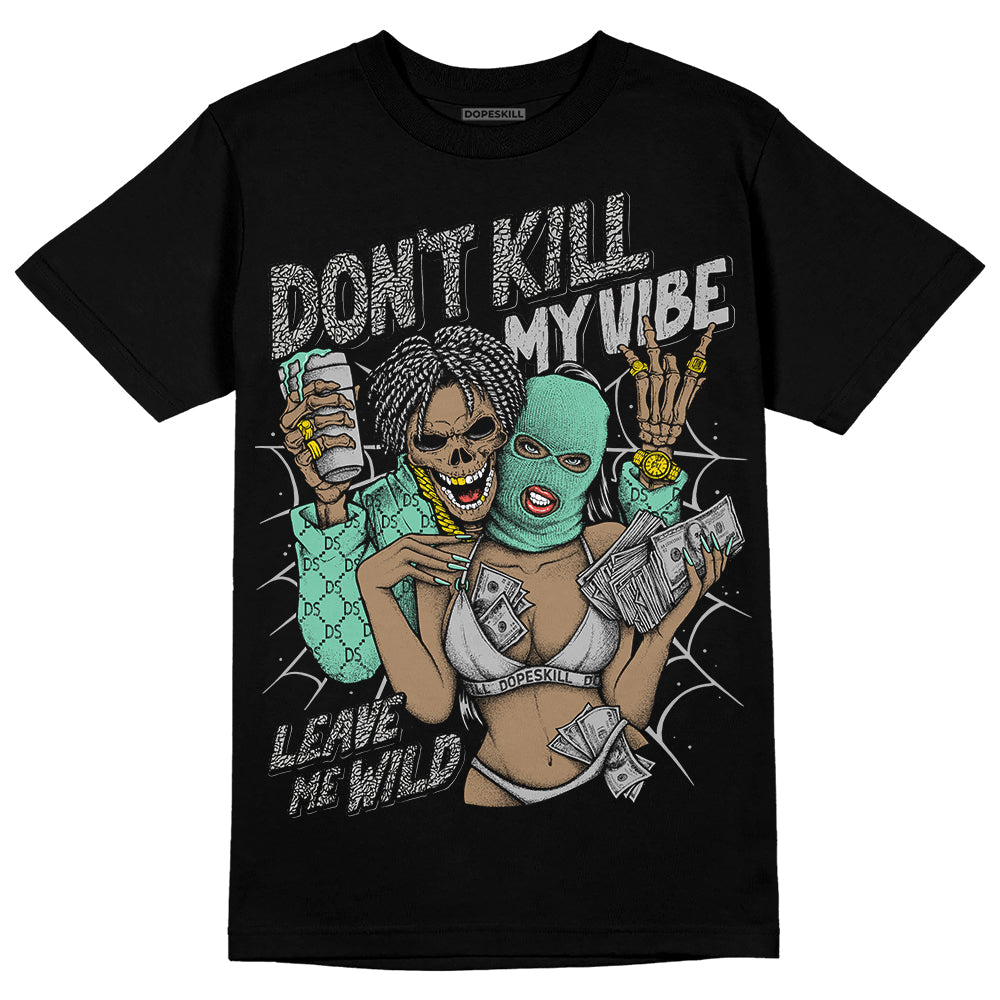 Green Glow 3s superstreetwear T-Shirt Don't Kill My Vibe Graphic
