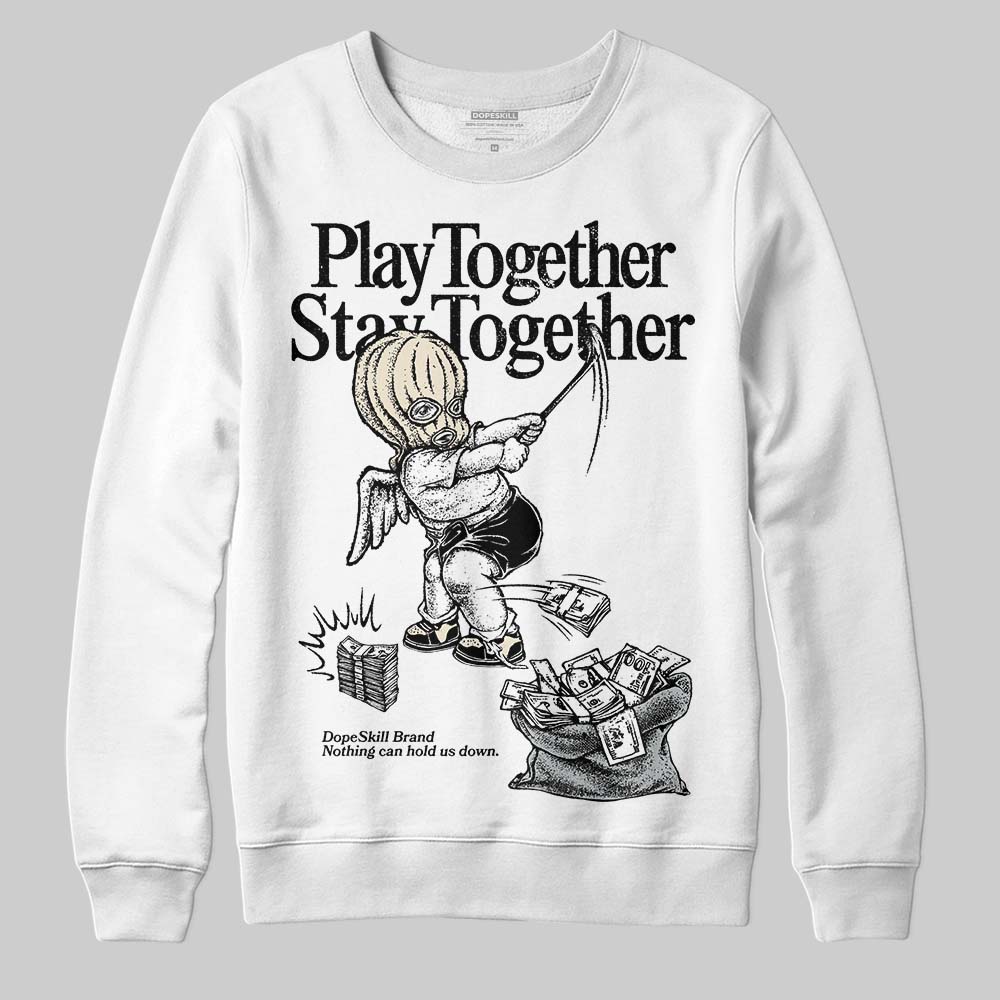 Reverse Metallic 5s superstreetwear Sweatshirt Play together,Stay together Graphic