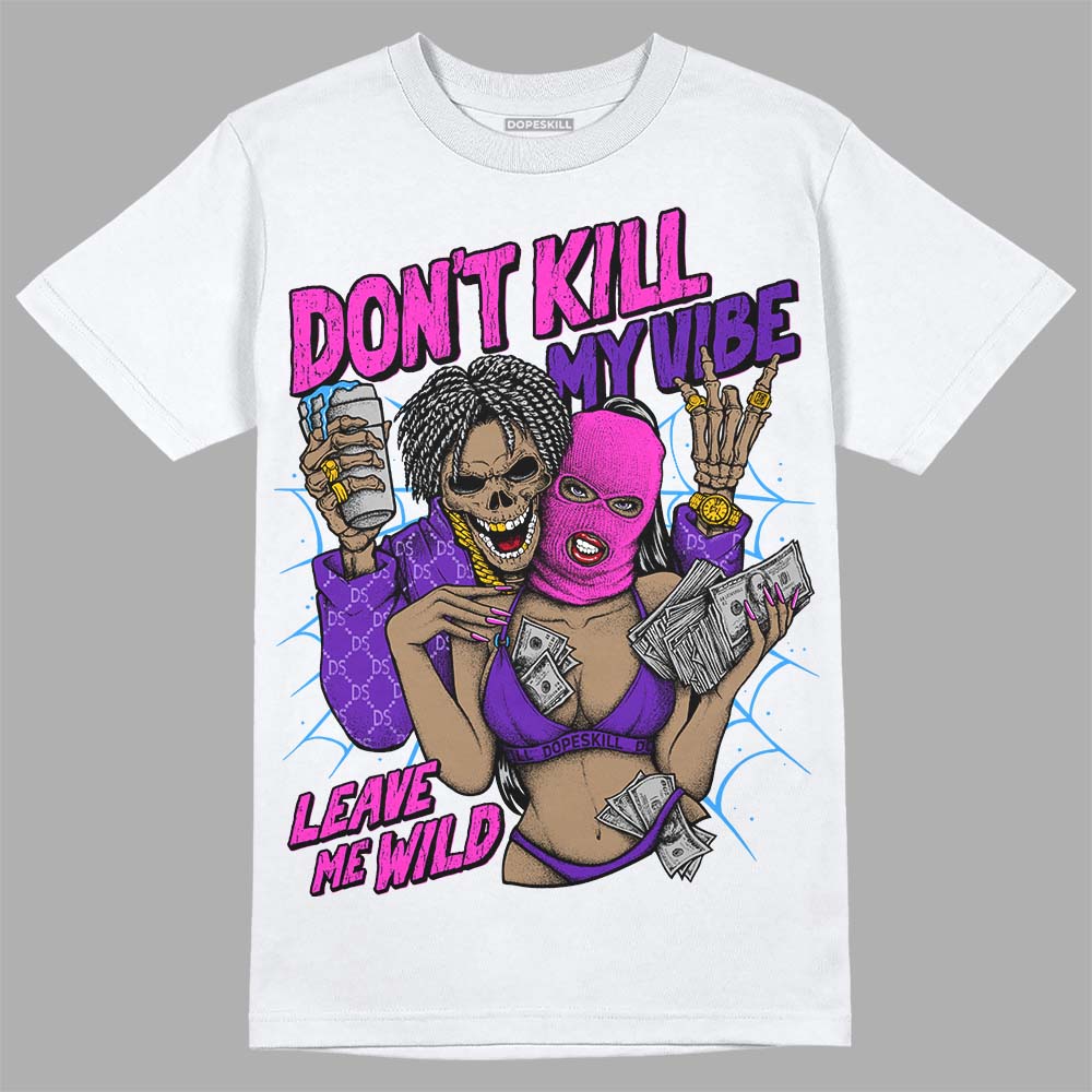 Court Purple 13s superstreetwear T-Shirt Don't Kill My Vibe Graphic