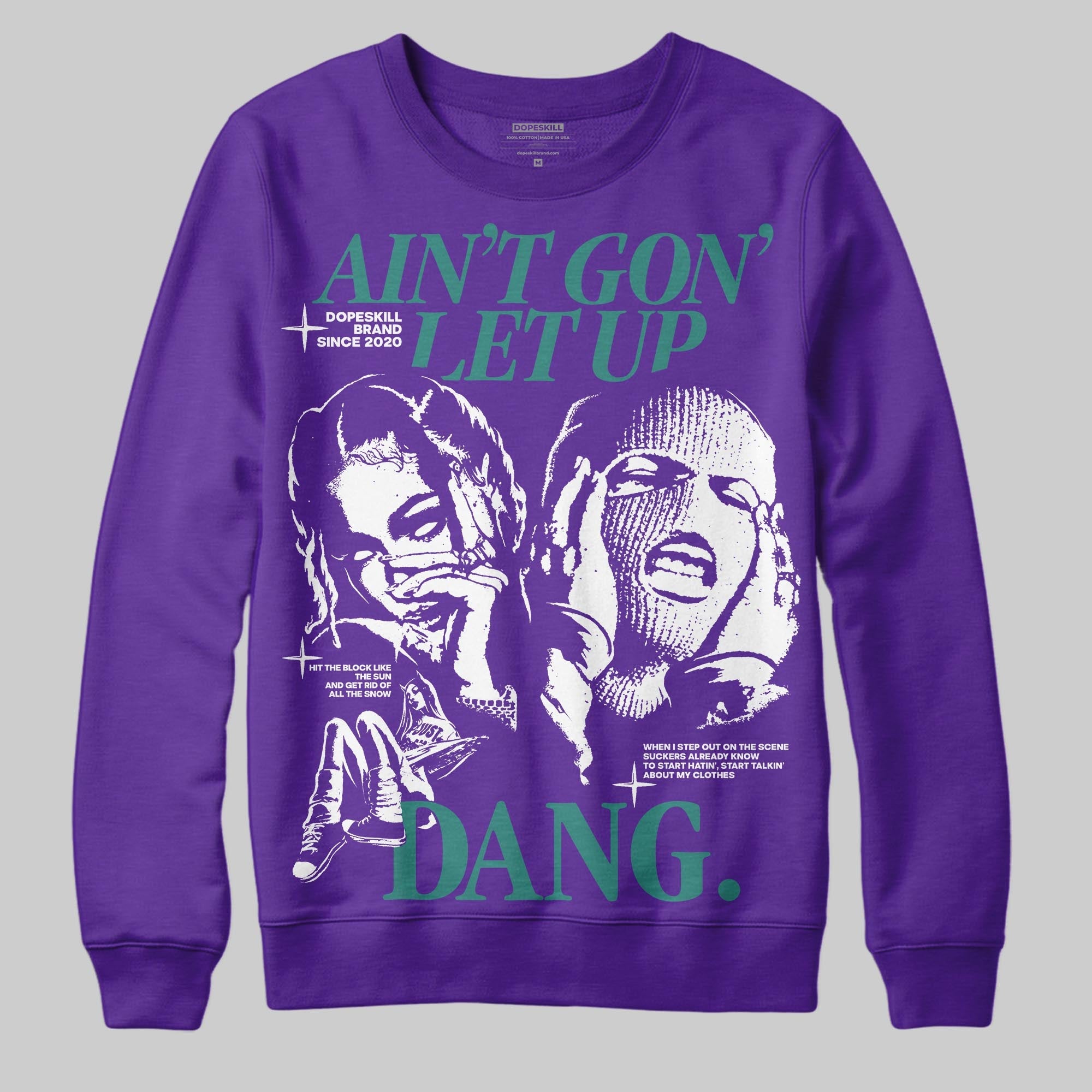 Grape 5s superstreetwear Sweatshirt Ain't Gon' Let Up Graphic