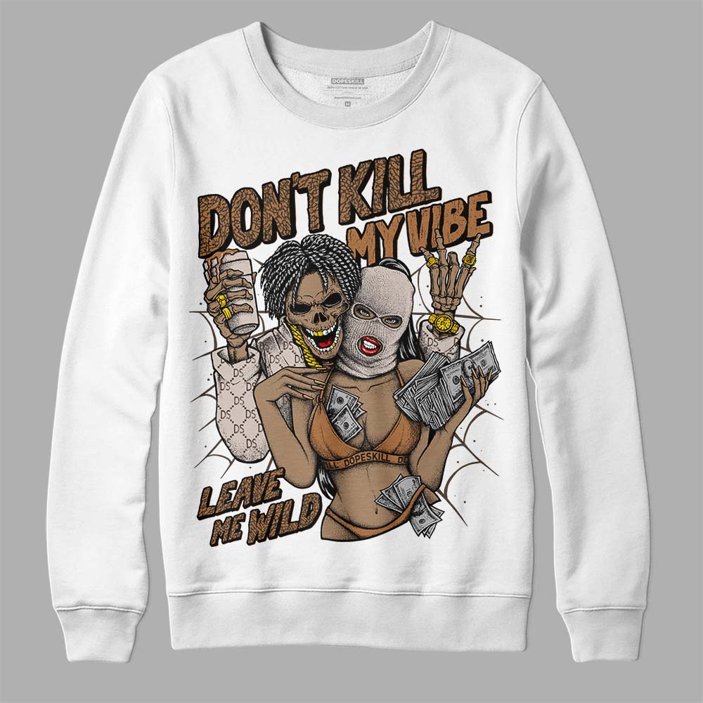 Palomino 3s superstreetwear Sweatshirt Don't Kill My Vibe Graphic