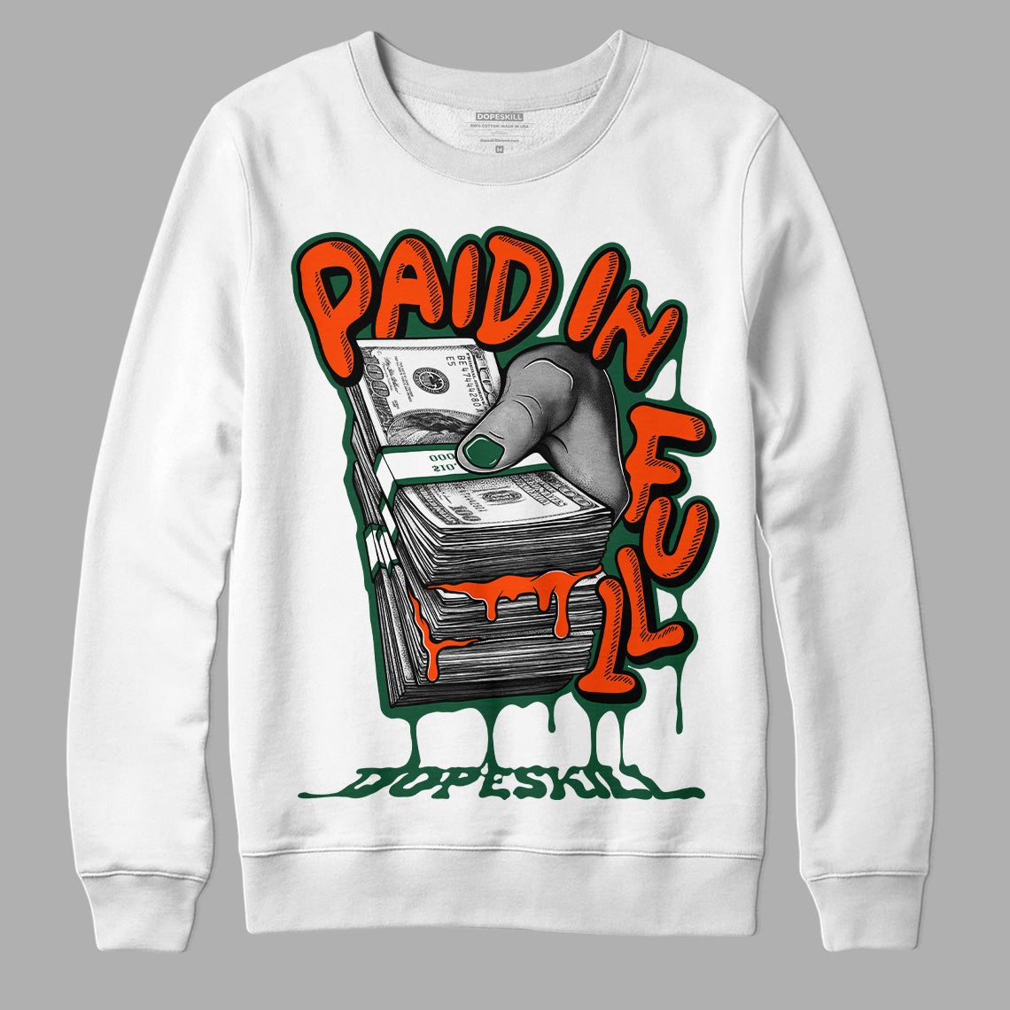 Dunk Low Team Dark Green Orange superstreetwear Sweatshirt Paid In Full Graphic