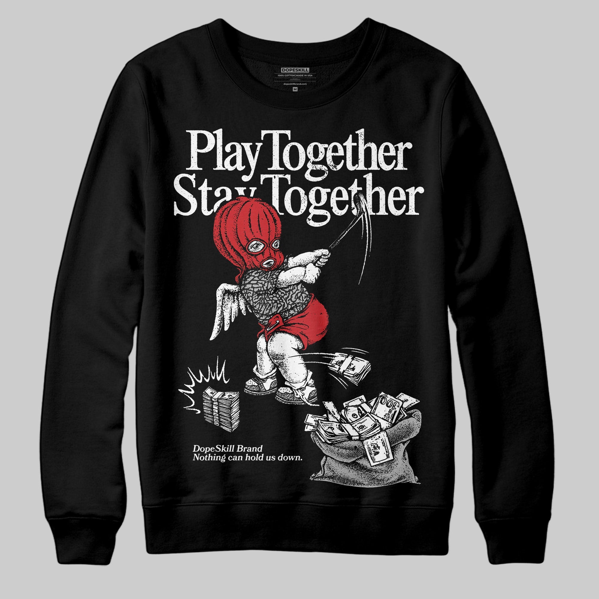 Black Cement 3s superstreetwear Sweatshirt Play together,Stay together Graphic