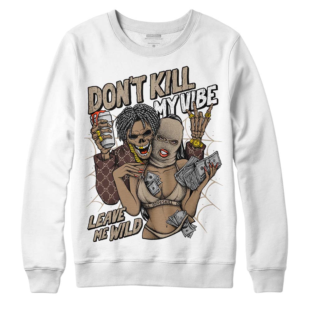 Latte 1s superstreetwear Sweatshirt Don't Kill My Vibe Graphic