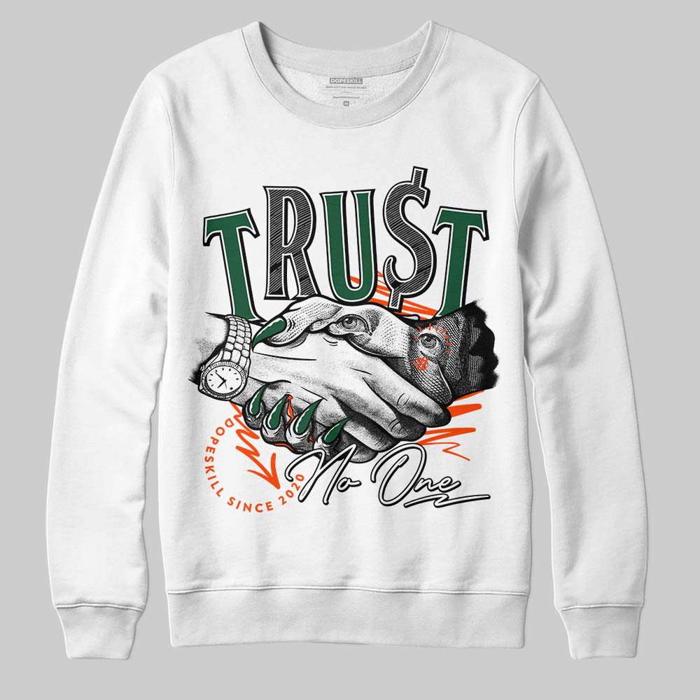Dunk Low Team Dark Green Orange superstreetwear Sweatshirt Trust No One Graphic