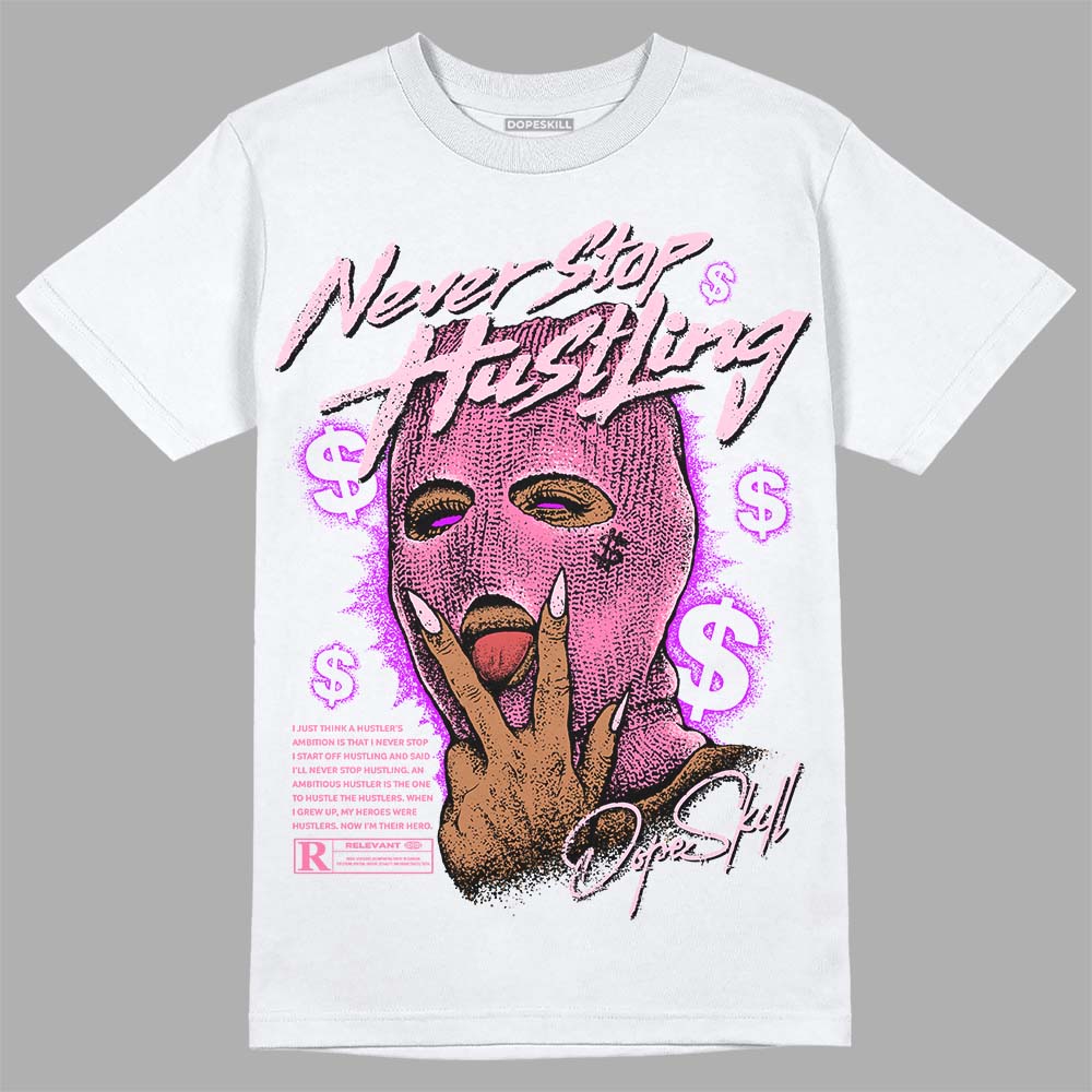 Dunk Pink Foam superstreetwear T-Shirt Never Stop Hustling Graphic