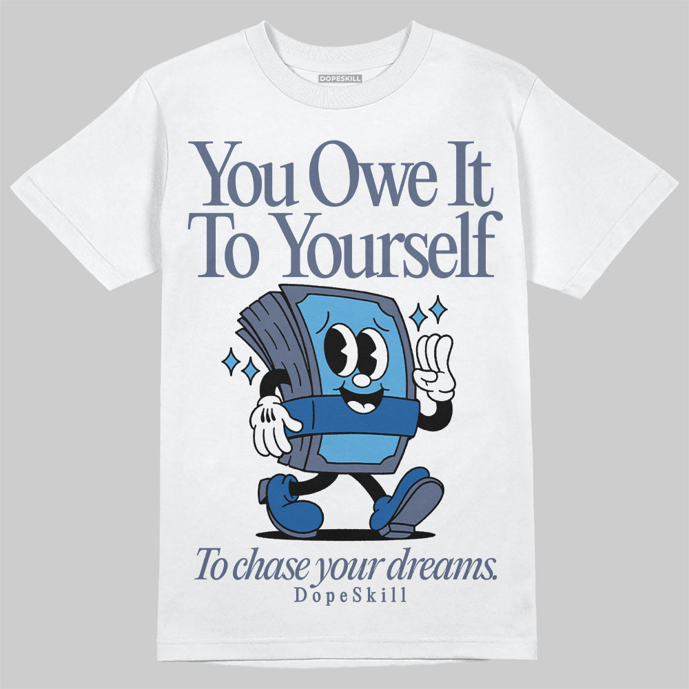 Diffused Blue 11s superstreetwear T-Shirt Owe It To Yourself Graphic