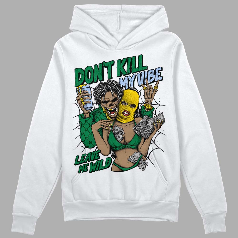 Lucky Green 5s superstreetwear Hoodie Sweatshirt Don't Kill My Vibe Graphic