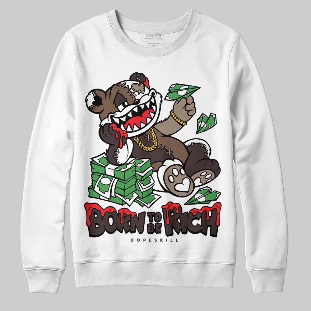 Baroque Brown 12s superstreetwear Sweatshirt Born To Be Rich Graphic