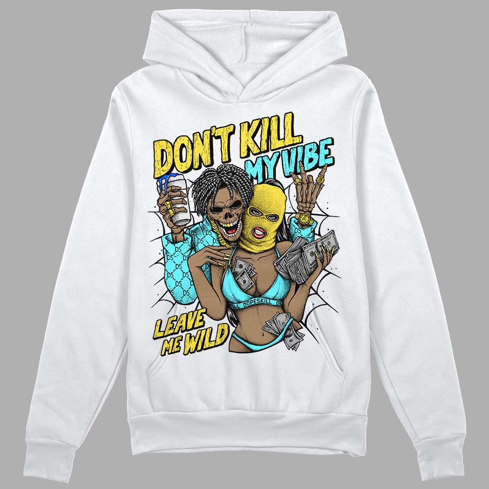 Aqua 5s superstreetwear Hoodie Sweatshirt Don't Kill My Vibe Graphic