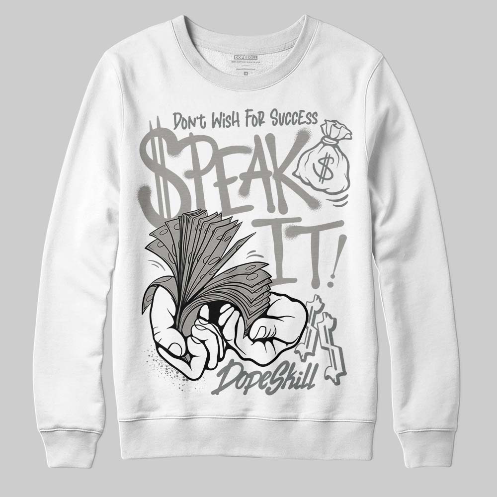 Cool Grey 9s superstreetwear Sweatshirt Speak It Graphic