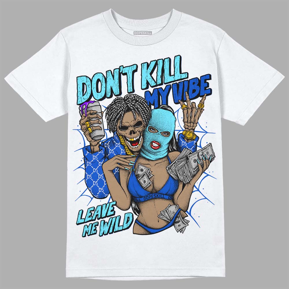 SB Dunk Argon superstreetwear T-Shirt Don't Kill My Vibe Graphic