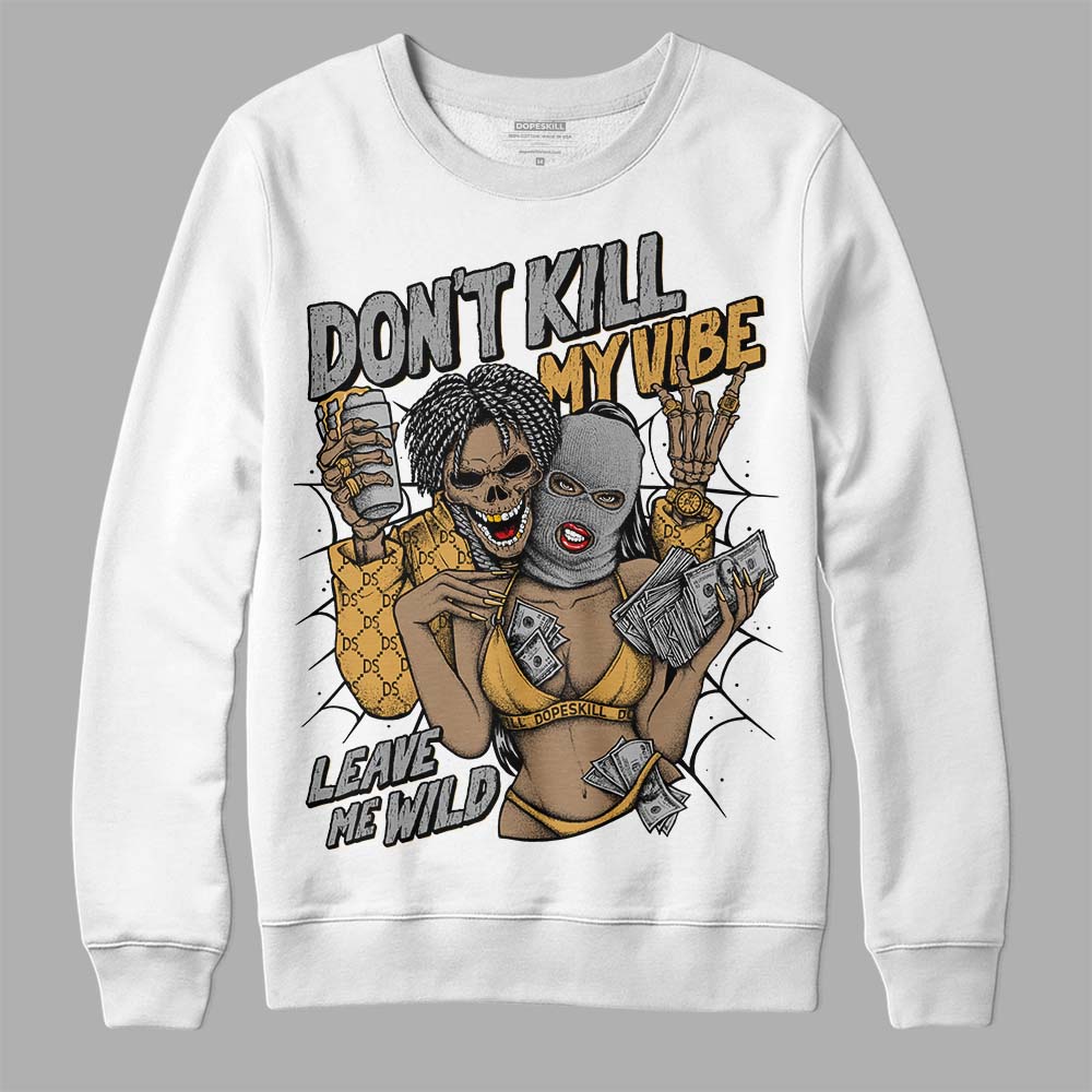 Gratitude 11s superstreetwear Sweatshirt Don't Kill My Vibe Graphic