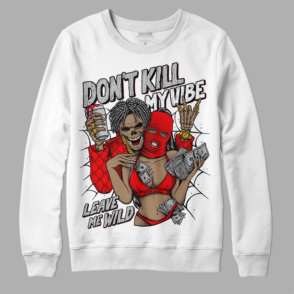Cherry 12s superstreetwear Sweatshirt Don't Kill My Vibe Graphic