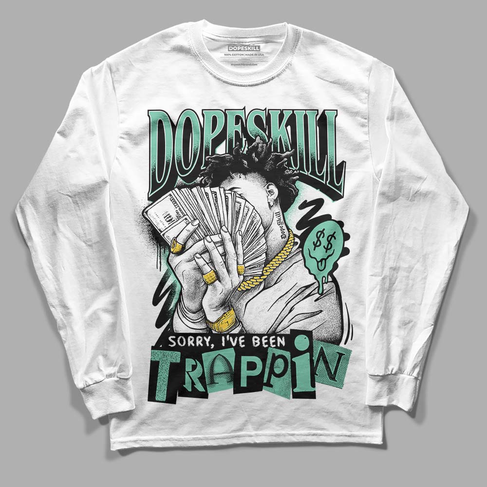 Green Glow 3s superstreetwear Long Sleeve T-Shirt Sorry I've Been Trappin Graphic