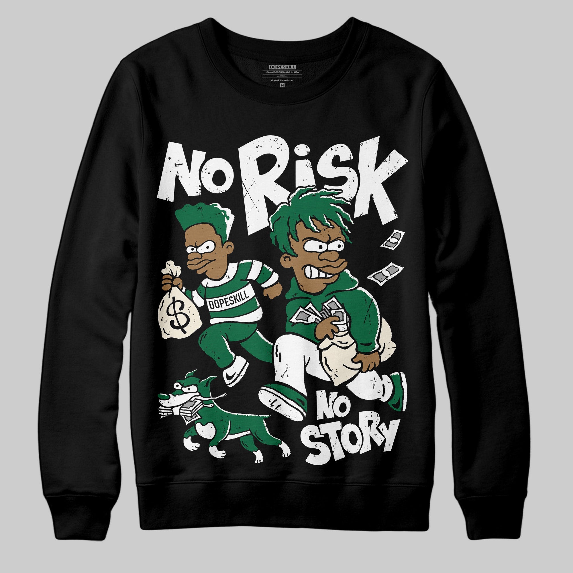 Pine Green 13s superstreetwear Sweatshirt No Risk No Story Graphic
