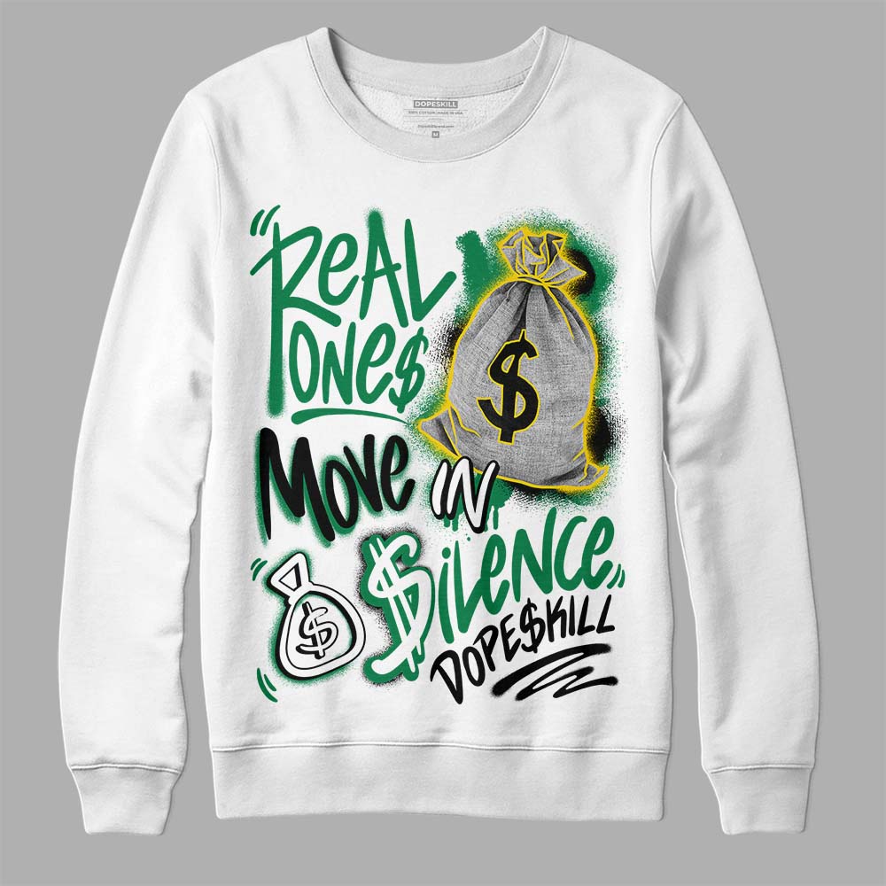 Lucky Green 5s superstreetwear Sweatshirt Real Ones Move In Silence Graphic