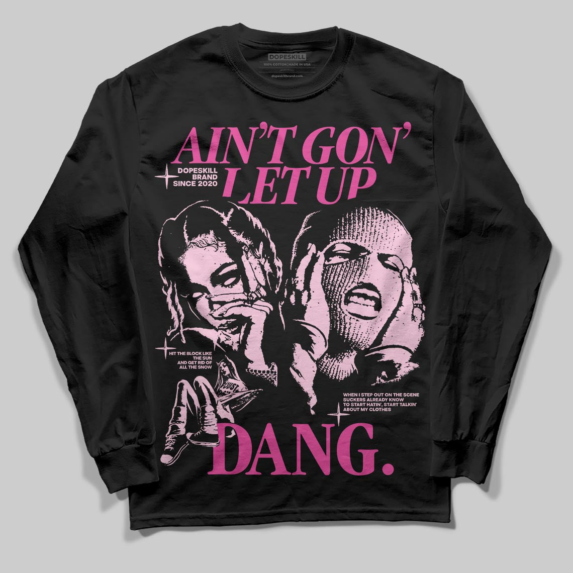 Triple Pink Dunk superstreetwear Long Sleeve T-Shirt Ain't Gon' Let Up Graphic