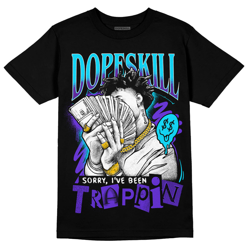 Aqua 6s superstreetwear T-Shirt Sorry I've Been Trappin Graphic