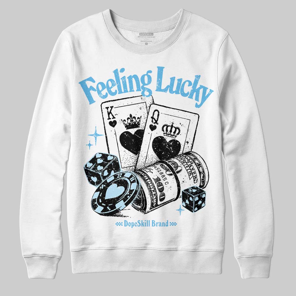 Legend Blue 11s superstreetwear Sweatshirt Feeling Lucky Graphic