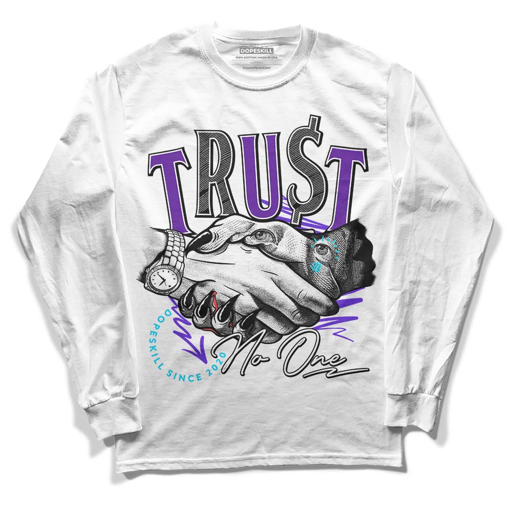 Aqua 6s superstreetwear Long Sleeve T-Shirt Trust No One Graphic