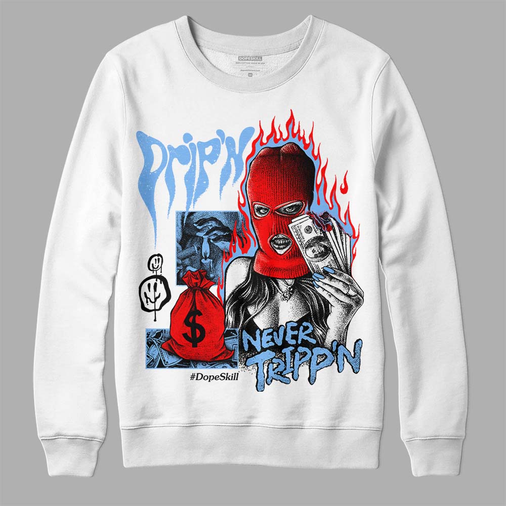 Powder Blue 9s superstreetwear Sweatshirt Drip'n Never Tripp'n Graphic