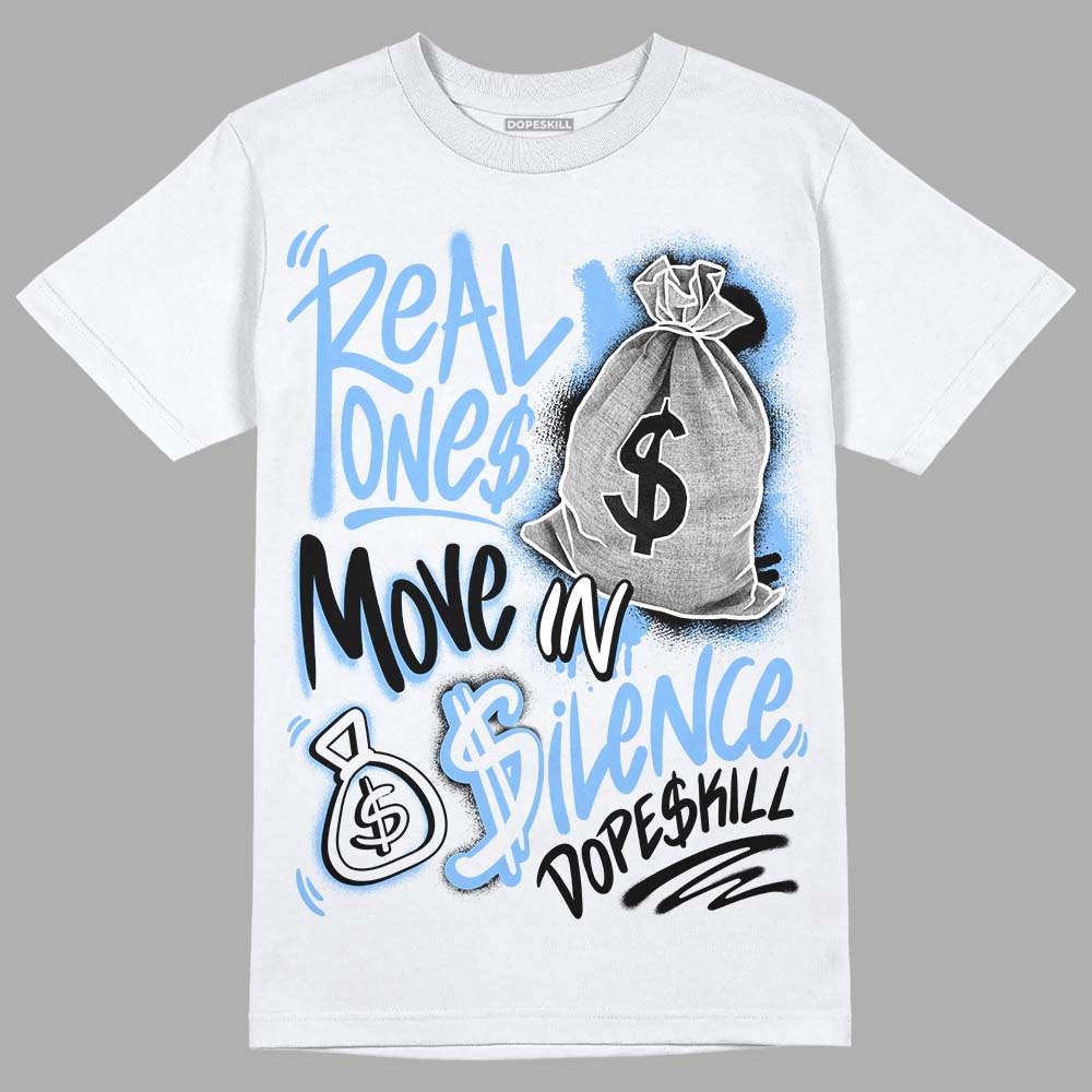 Powder Blue 9s superstreetwear T-Shirt Real Ones Move In Silence Graphic