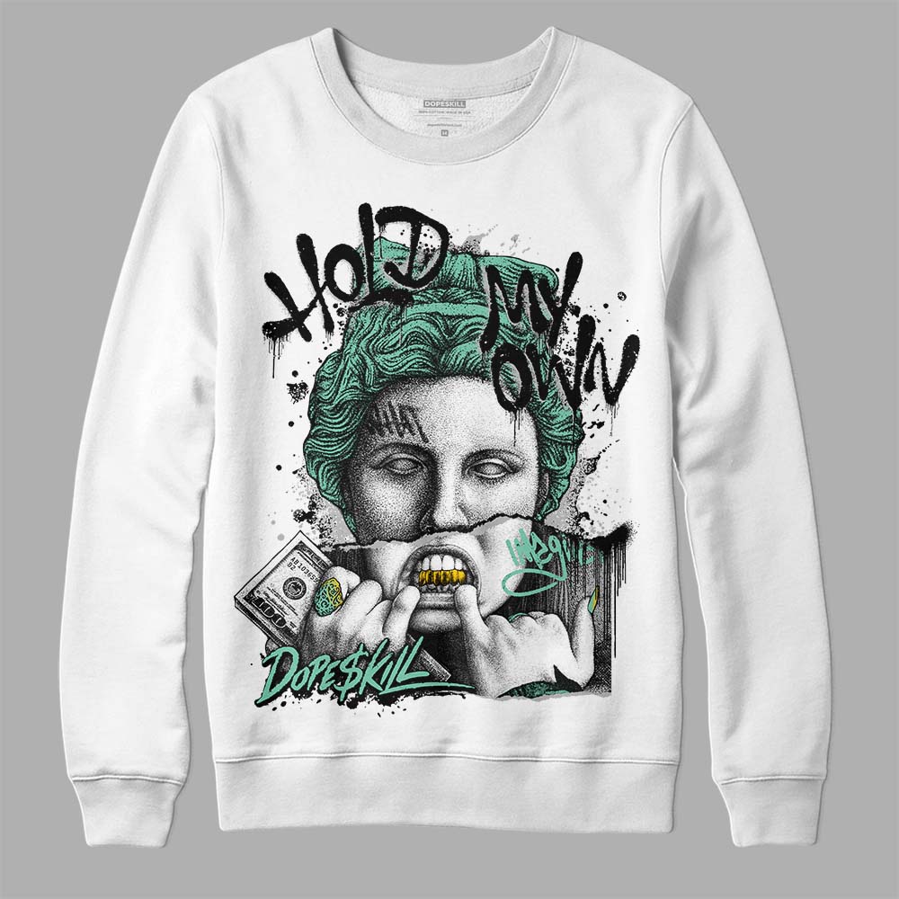 Green Glow 3s superstreetwear Sweatshirt Hold My Own Graphic