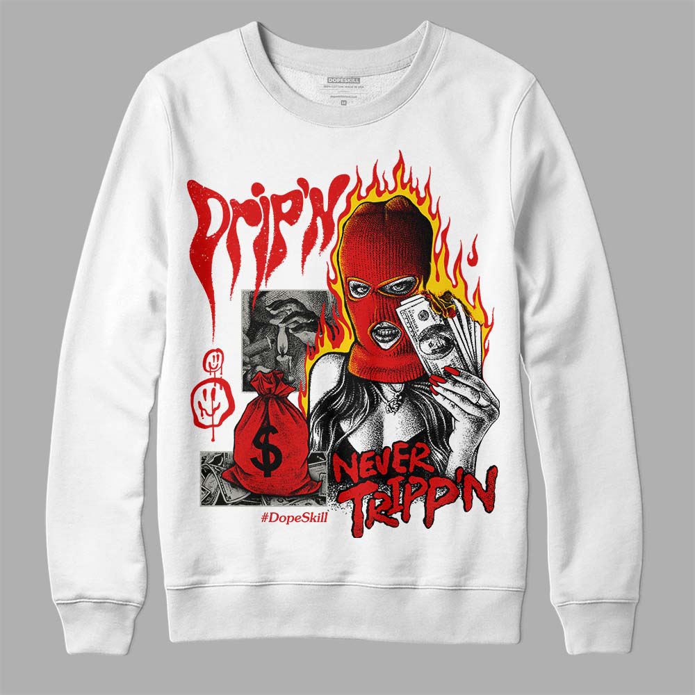 Fire Red 3s superstreetwear Sweatshirt Drip'n Never Tripp'n Graphic