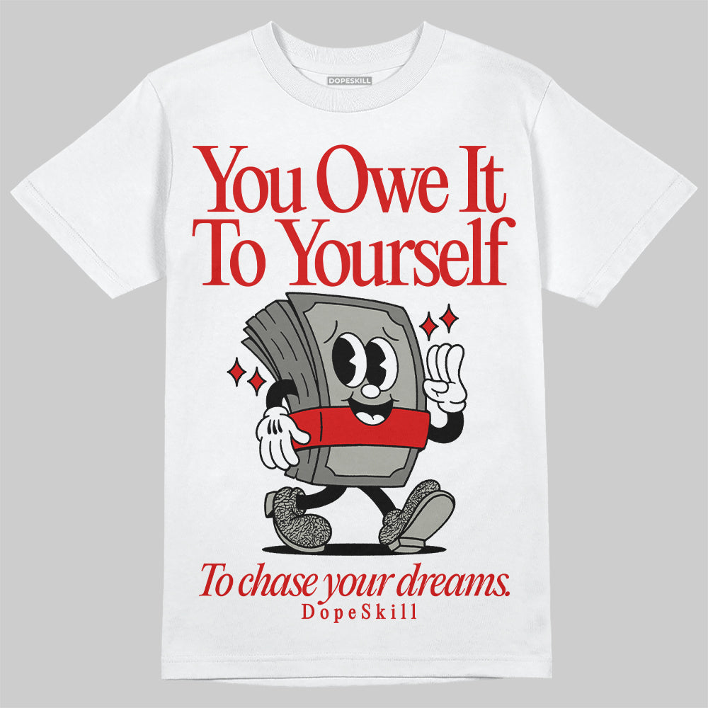 Fire Red 3s superstreetwear T-Shirt Owe It To Yourself Graphic