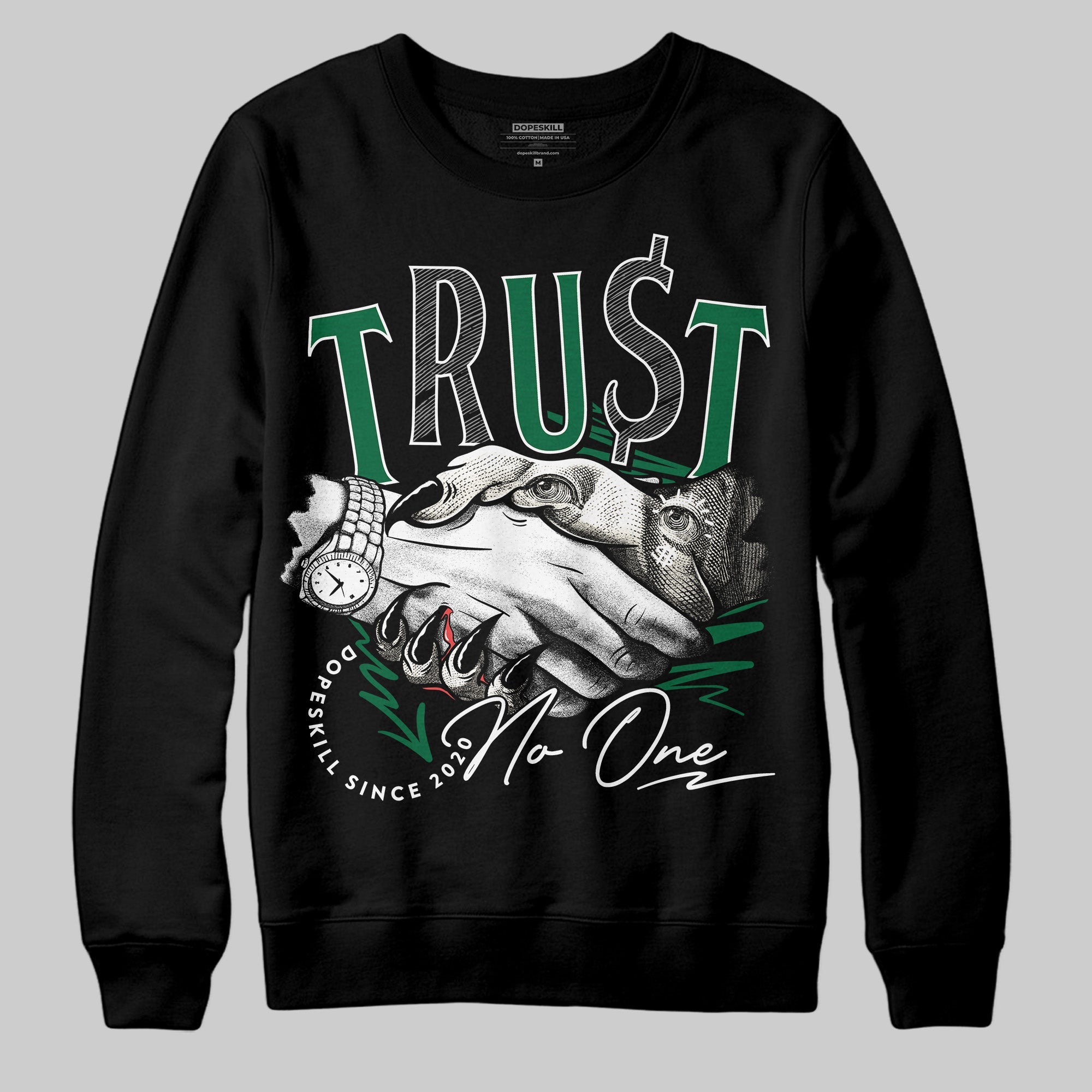 Pine Green 13s superstreetwear Sweatshirt Trust No One Graphic
