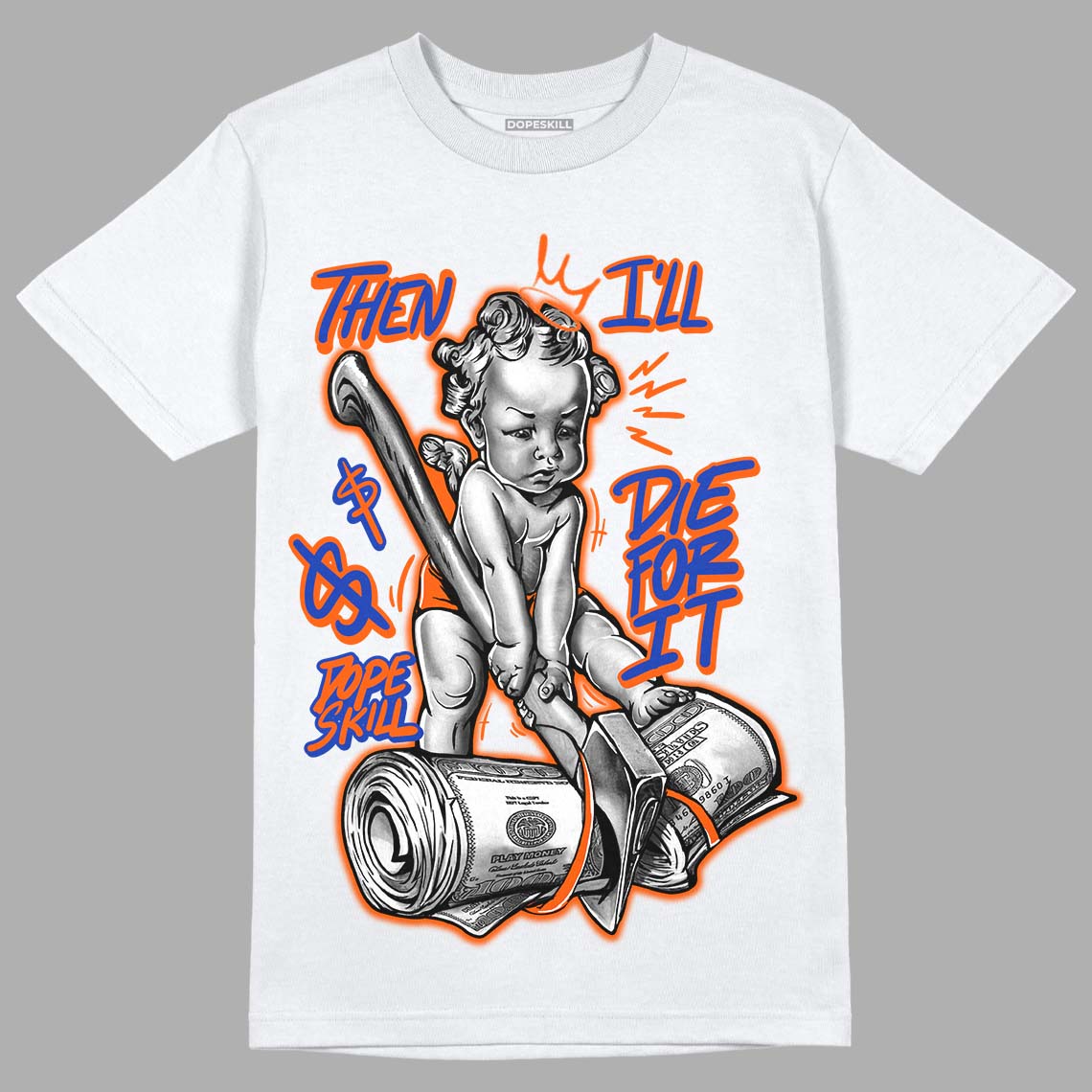 Dunk Low Futura Orange Blaze superstreetwear T-Shirt Then I'll Die For It Graphic