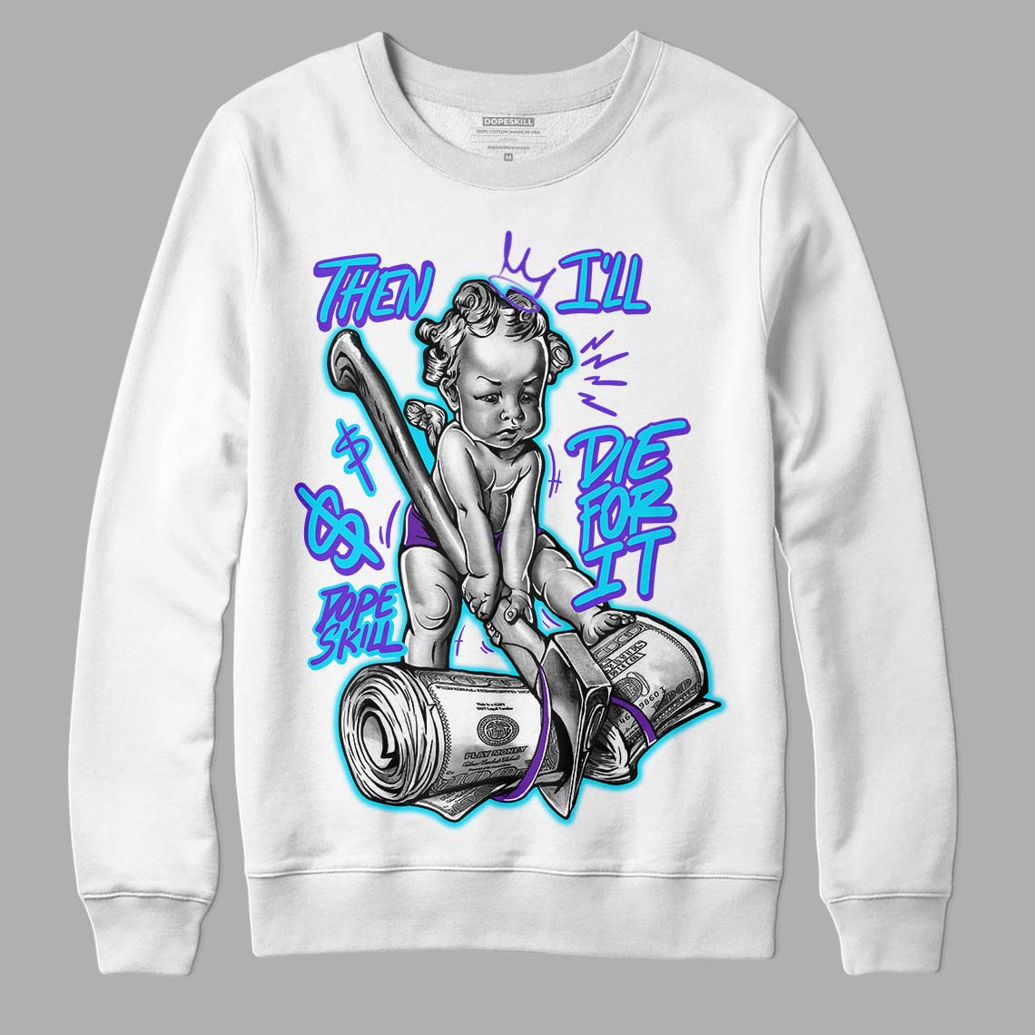Aqua 6s superstreetwear Sweatshirt Then I'll Die For It Graphic