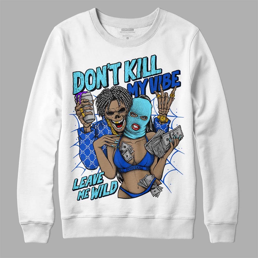 SB Dunk Argon superstreetwear Sweatshirt Don't Kill My Vibe Graphic
