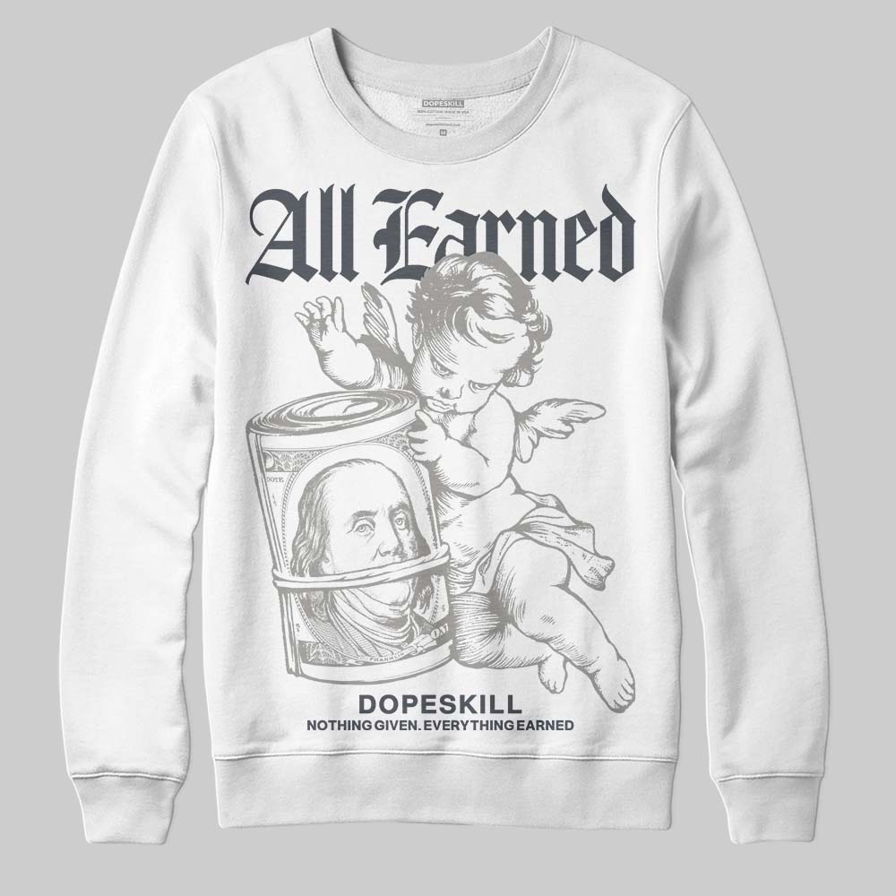 Cool Grey 11s superstreetwear Sweatshirt All Earned Graphic