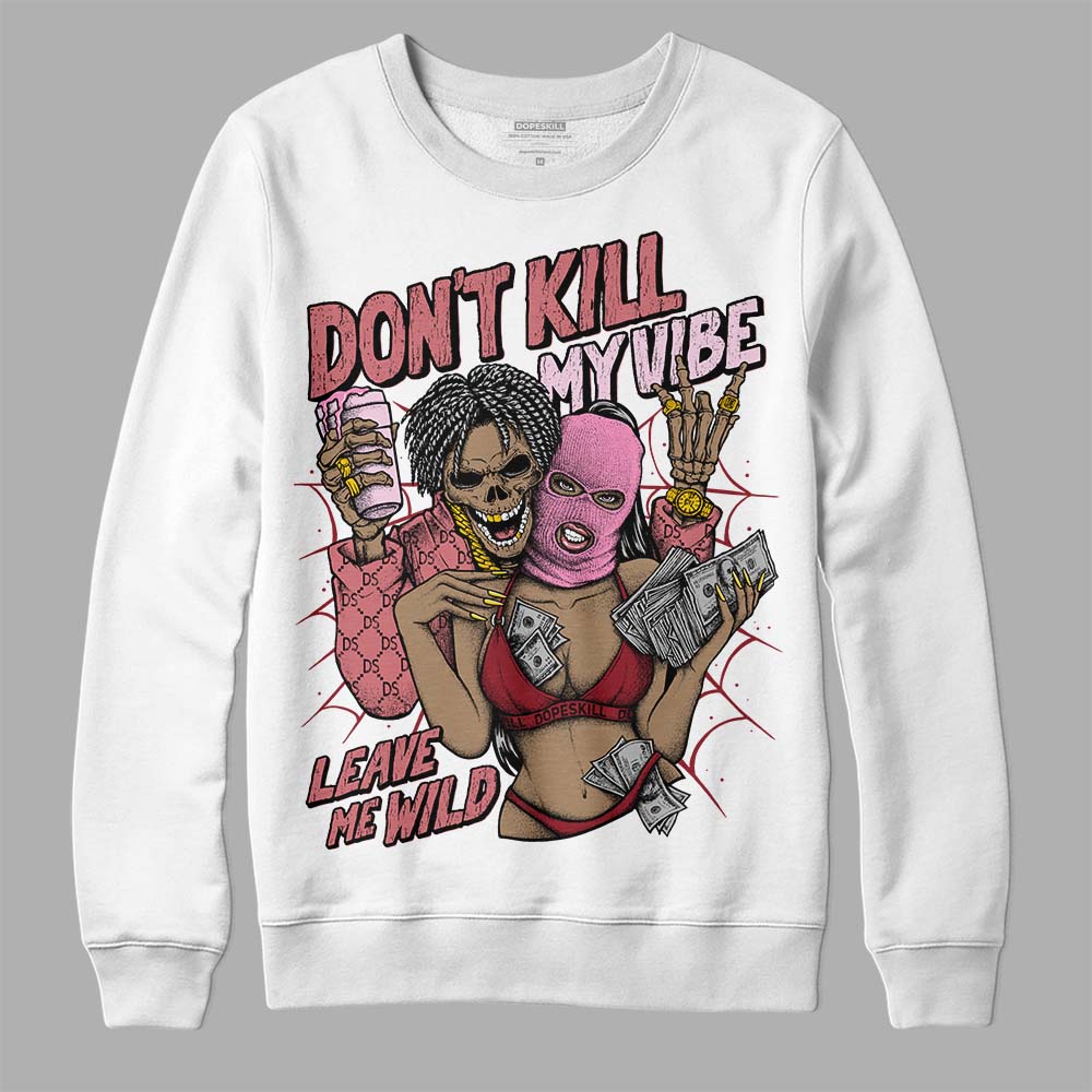 Valentine's Day Collection superstreetwear Sweatshirt Don't Kill My Vibe Graphic