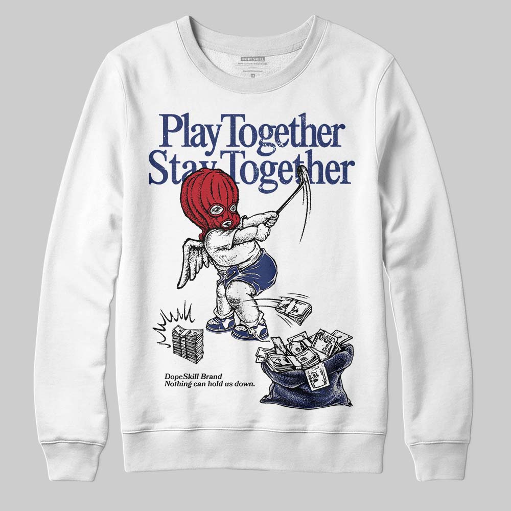 Rare Air Deep Royal Blue 1s superstreetwear Sweatshirt Play together,Stay together Graphic